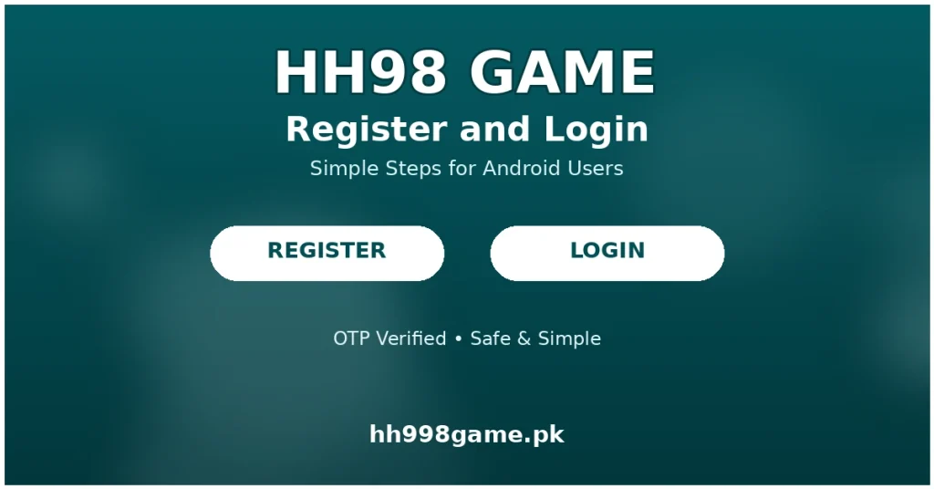 Register and login HH98 Game account – Android setup guide