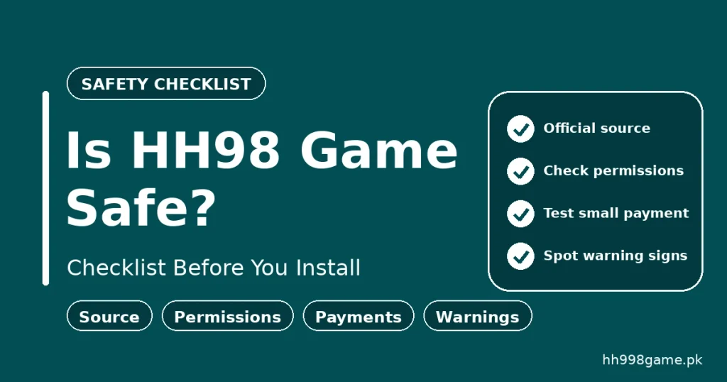 Is HH98 game safe checklist before you install in Pakistan