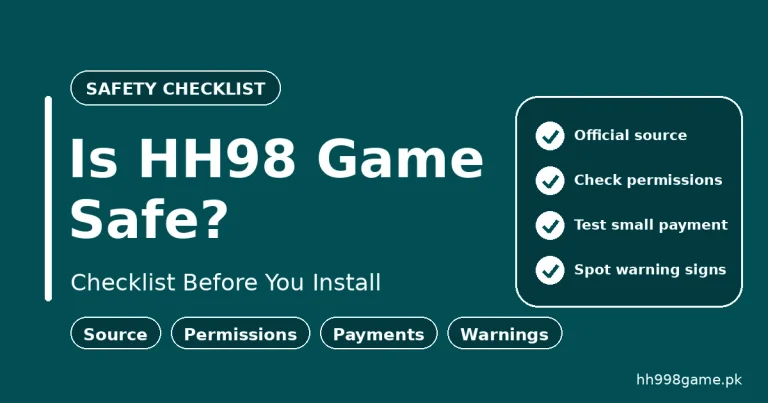 Is HH98 game safe checklist before you install in Pakistan